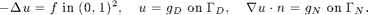 $$- \Delta u = f \; \hbox{in } (0,1)^2, \quad u=g_D \hbox{ on }\Gamma_D,
\quad \nabla u\cdot n=g_N \hbox{ on }\Gamma_N.$$