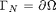 $\Gamma _N = \partial \Omega$