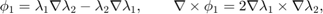 $$ \phi_1 = \lambda_1\nabla\lambda_2 - \lambda_2\nabla\lambda_1,\qquad
\nabla \times \phi_1 = 2\nabla\lambda_1\times \nabla\lambda_2,$$