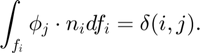 $$\int_{f_i} \phi_j \cdot n_i df_i = \delta(i,j).$$
