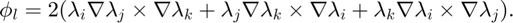 $$ \phi_l = 2(\lambda_i\nabla \lambda_j \times \nabla\lambda_k +
\lambda_j\nabla \lambda_k \times \nabla\lambda_i +
\lambda_k\nabla \lambda_i \times \nabla\lambda_j).$$