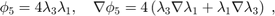 $$ \phi_5 = 4\lambda _3\lambda_1,\quad \nabla\phi_5= 4\left (\lambda_3\nabla \lambda_1 + \lambda_1\nabla \lambda_3\right )\; ,$$