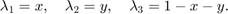 $$\lambda _1 = x, \quad \lambda _2 = y, \quad \lambda _3 = 1-x-y.$$