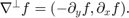 $\nabla^{\bot} f = (-\partial_y f, \partial _x f).$