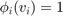 $\phi _i(v_i)=1$