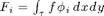 $F_i = \int _{\tau} f\phi_i\, dxdy$