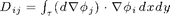 $D_{ij} = \int _{\tau} (d\nabla \phi _j)\cdot \nabla \phi _i\, dxdy$