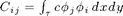 $C_{ij} = \int _{\tau} c \phi_j\phi_i\, dxdy$