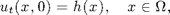 $$ u_{t}(x,0) = h(x), \quad x\in \Omega, $$