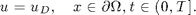 $$ u = u_D, \quad x\in \partial \Omega, t\in (0,T].$$
