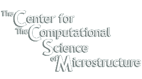 Center for the Computational Science of Microstructure