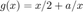 $g(x) = x/2 + a/x$