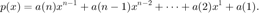$$p(x) = a(n) x^{n-1} + a(n-1) x^{n-2} + \cdots +  a(2) x^1 + a(1).$$