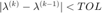 $|\lambda^{(k)} - \lambda^{(k-1)}| < TOL$